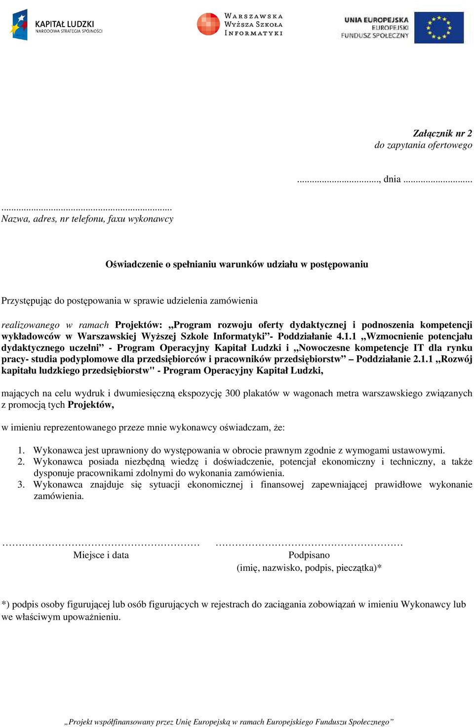 Projektów: Program rozwoju oferty dydaktycznej i podnoszenia kompetencji wykładowców w Warszawskiej Wyższej Szkole Informatyki - Poddziałanie 4.1.