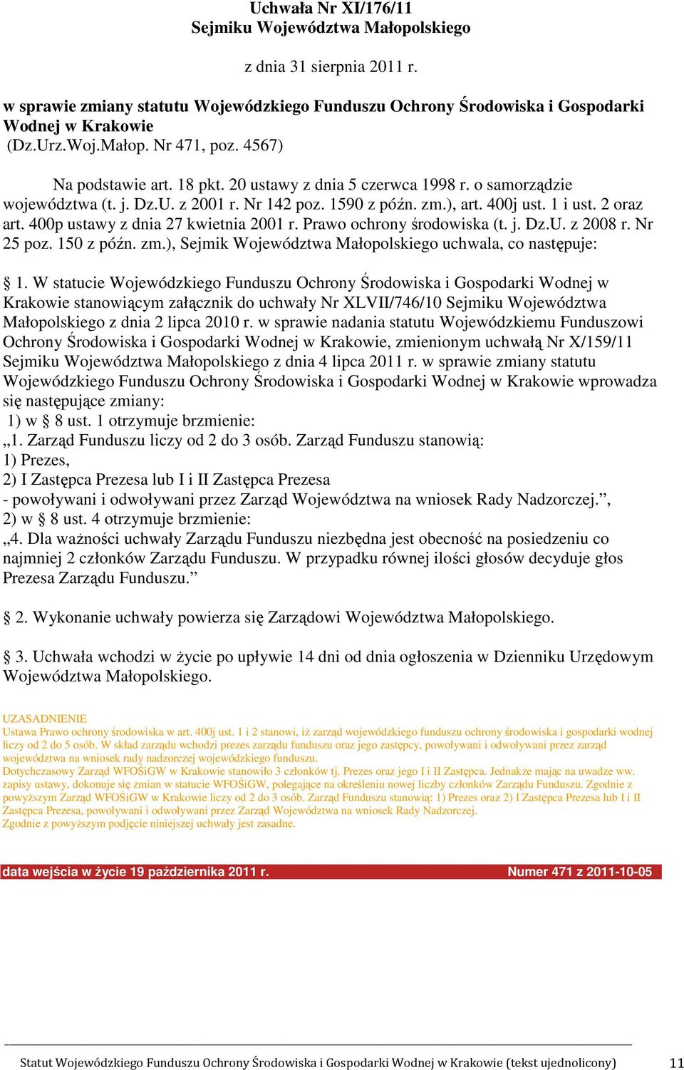 400p ustawy z dnia 27 kwietnia 2001 r. Prawo ochrony środowiska (t. j. Dz.U. z 2008 r. Nr 25 poz. 150 z późn. zm.), Sejmik Województwa Małopolskiego uchwala, co następuje: 1.