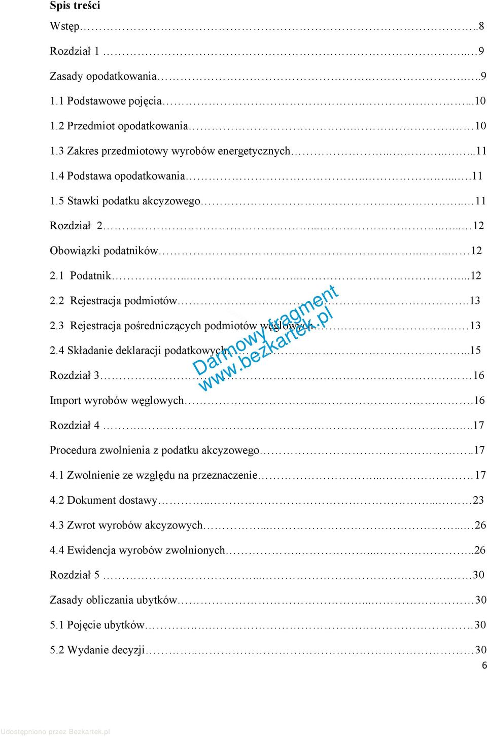 3 Rejestracja pośredniczących podmiotów węglowych.. 13 2.4 Składanie deklaracji podatkowych....15 Rozdział 3. 16 Import wyrobów węglowych....16 Rozdział 4....17 Procedura zwolnienia z podatku akcyzowego.