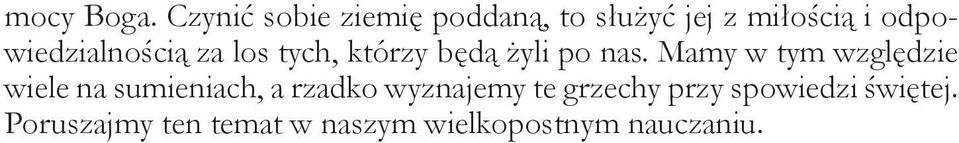 odpowiedzialnością za los tych, którzy będą żyli po nas.