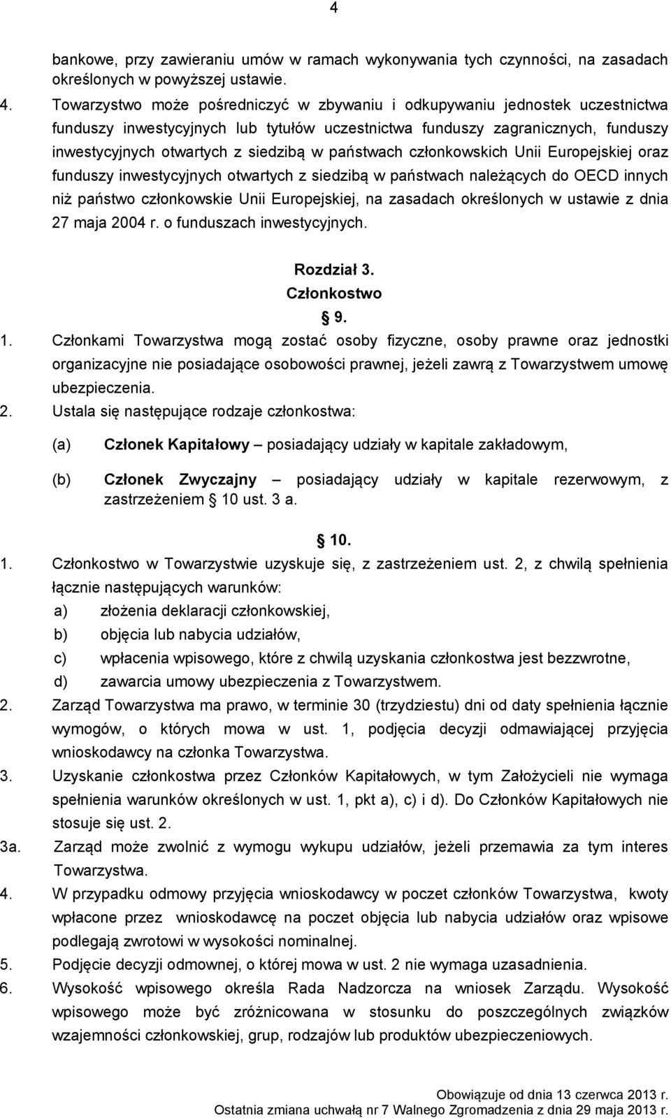 państwach członkowskich Unii Europejskiej oraz funduszy inwestycyjnych otwartych z siedzibą w państwach należących do OECD innych niż państwo członkowskie Unii Europejskiej, na zasadach określonych w