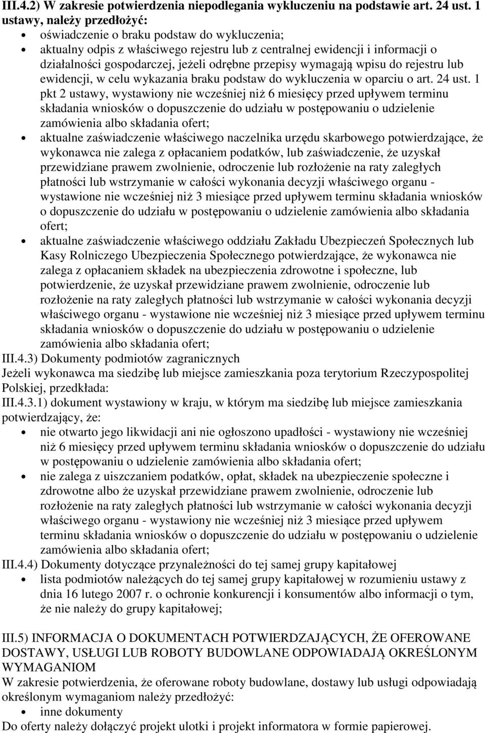 przepisy wymagają wpisu do rejestru lub ewidencji, w celu wykazania braku podstaw do wykluczenia w oparciu o art. 24 ust.