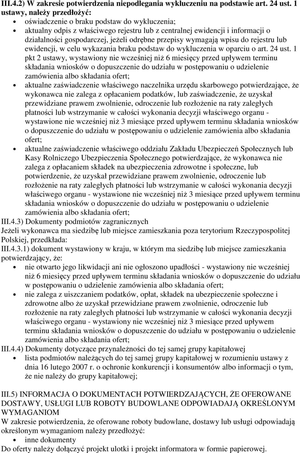 przepisy wymagają wpisu do rejestru lub ewidencji, w celu wykazania braku podstaw do wykluczenia w oparciu o art. 24 ust.