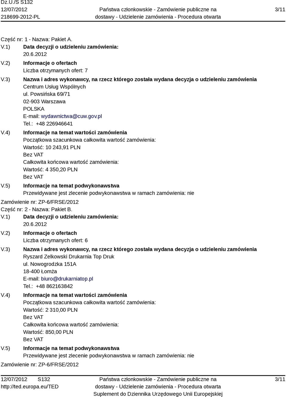 B. Liczba otrzymanych ofert: 6 Ryszard Zelkowski Drukarnia Top Druk ul.