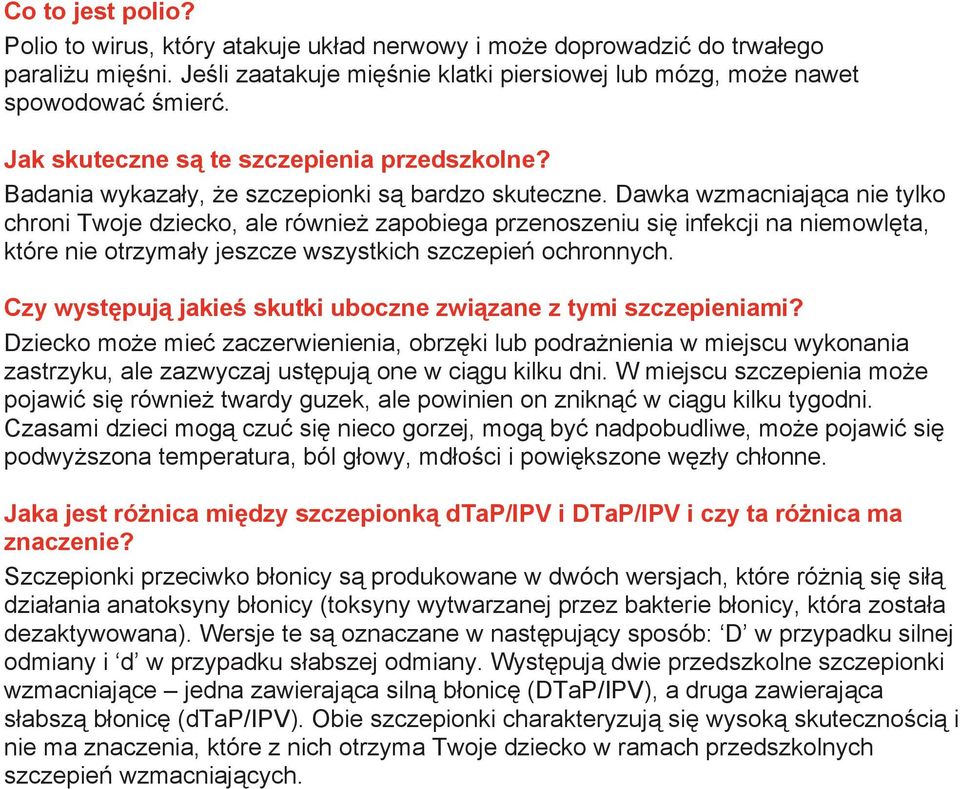 Dawka wzmacniająca nie tylko chroni Twoje dziecko, ale również zapobiega przenoszeniu się infekcji na niemowlęta, które nie otrzymały jeszcze wszystkich szczepień ochronnych.