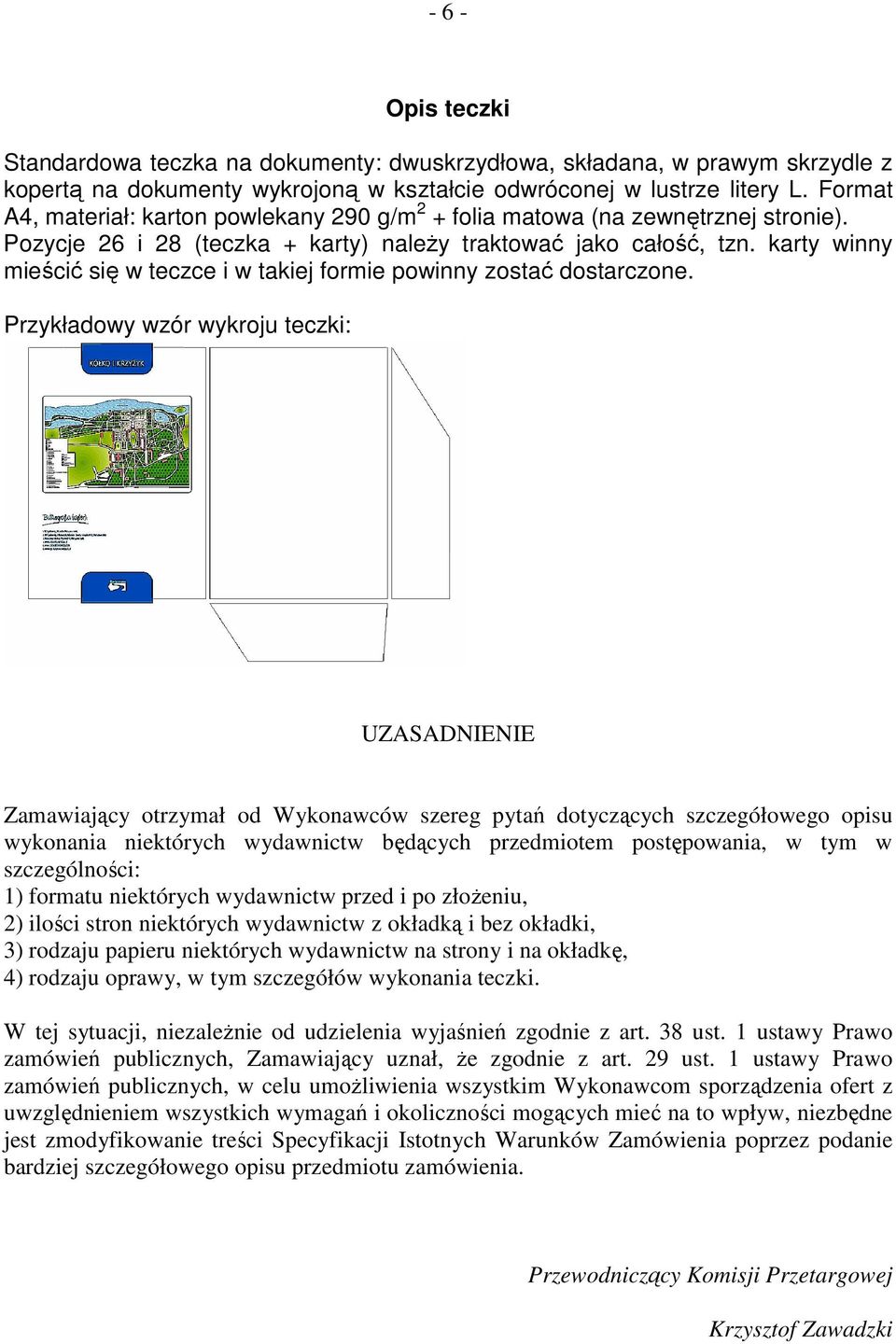 karty winny mieścić się w teczce i w takiej formie powinny zostać dostarczone.
