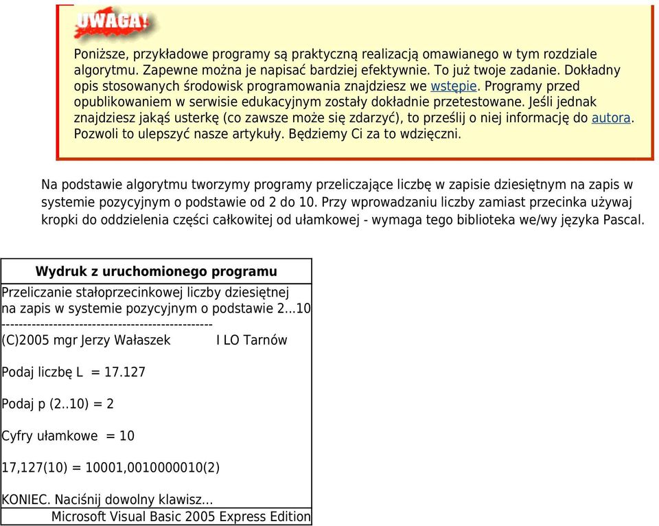 Jeśli jednak znajdziesz jakąś usterkę (co zawsze może się zdarzyć), to prześlij o niej informację do autora. Pozwoli to ulepszyć nasze artykuły. Będziemy Ci za to wdzięczni.