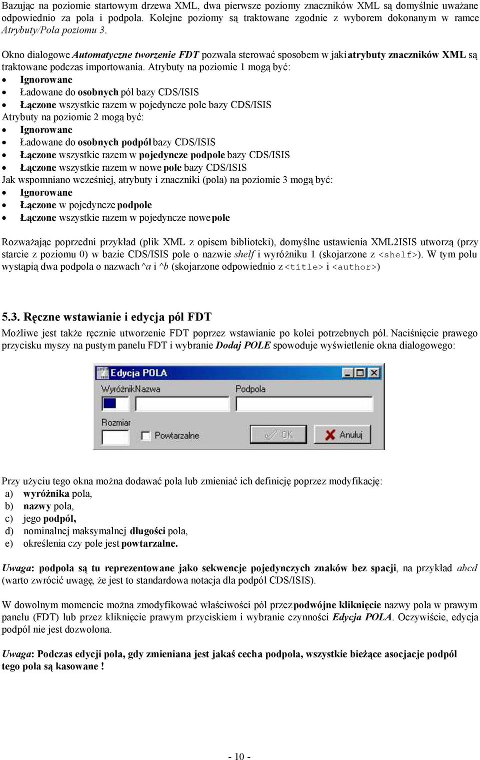 Okno dialogowe Automatyczne tworzenie FDT pozwala sterować sposobem w jaki atrybuty znaczników XML są traktowane podczas importowania.