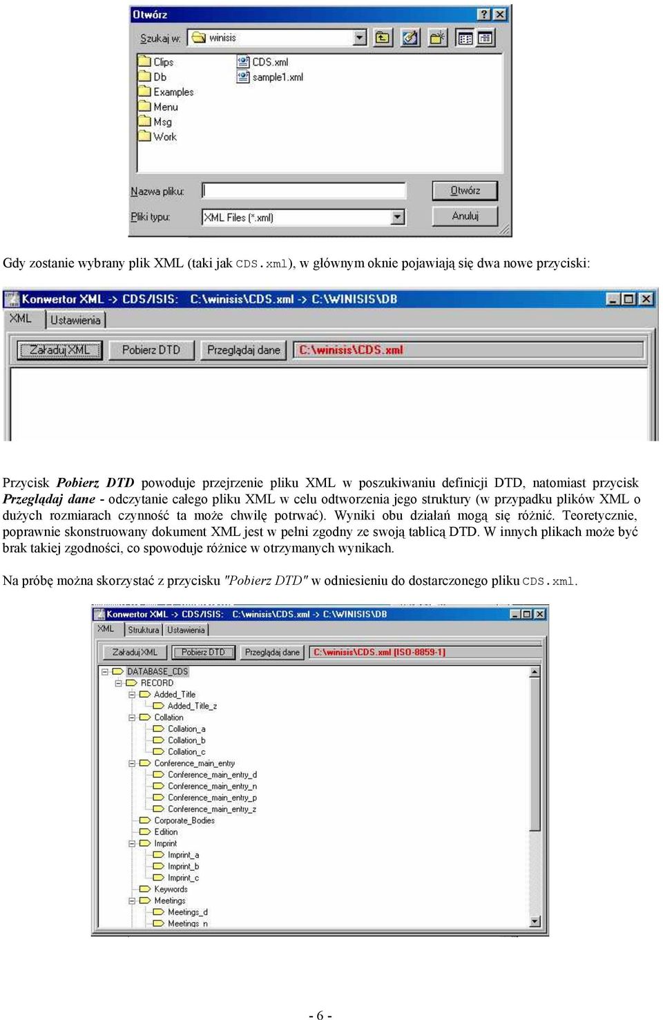 dane - odczytanie całego pliku XML w celu odtworzenia jego struktury (w przypadku plików XML o dużych rozmiarach czynność ta może chwilę potrwać).