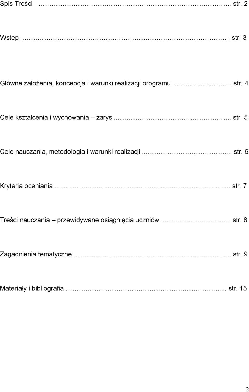 .. str. 6 Kryteria oceniania... str. 7 Treści nauczania przewidywane osiągnięcia uczniów.