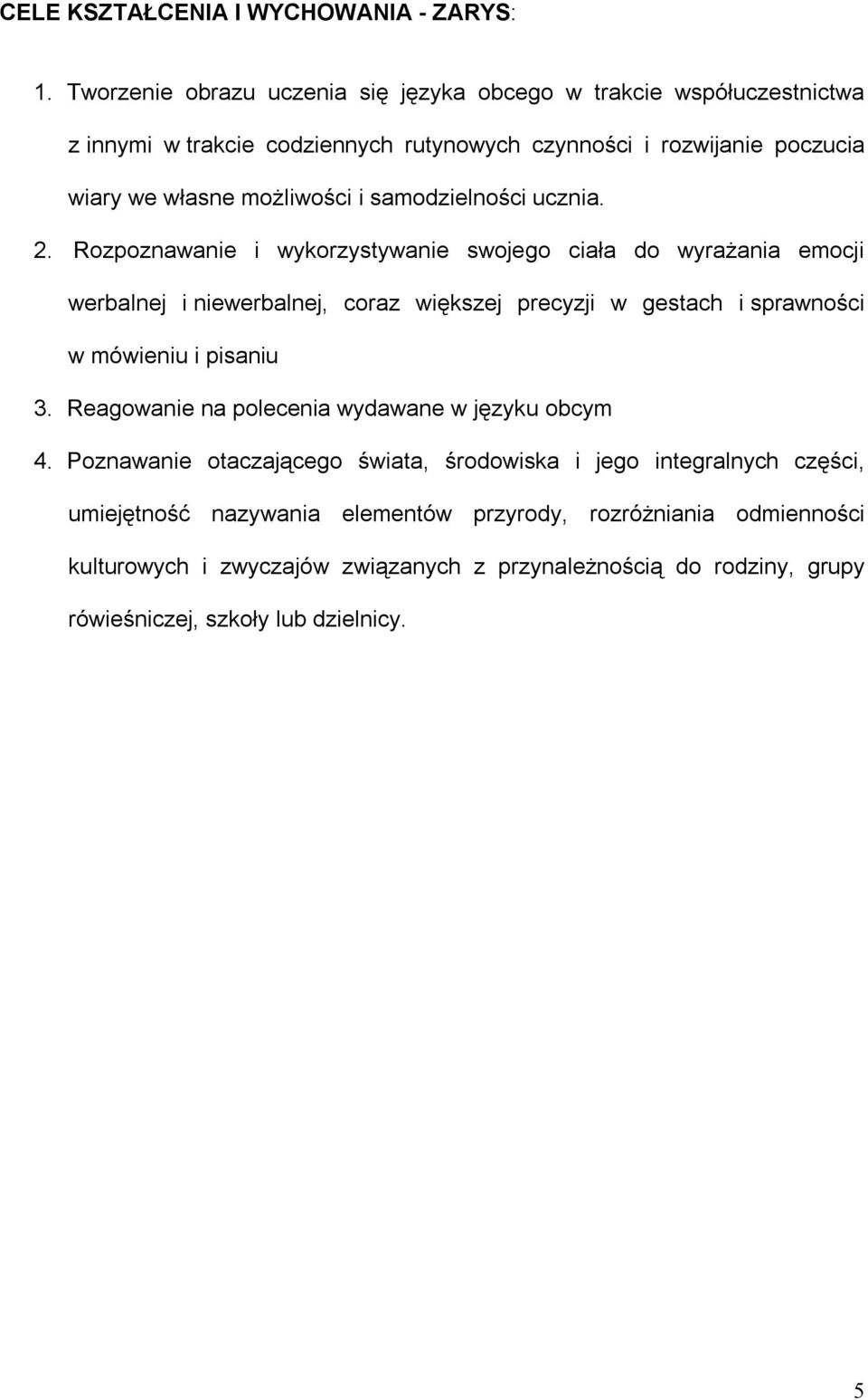 samodzielności ucznia. 2.