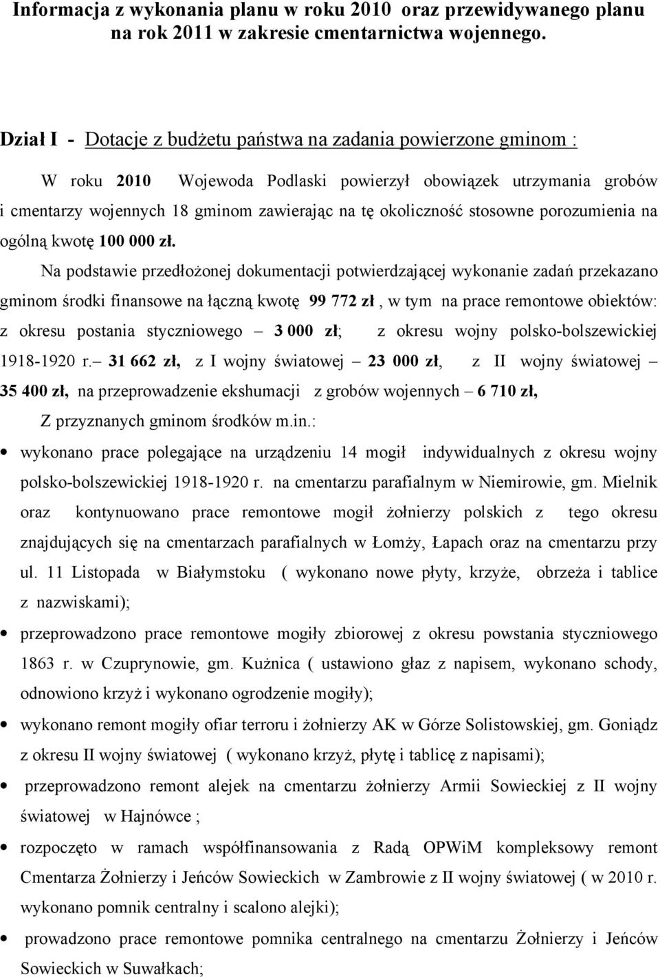 stosowne porozumienia na ogólną kwotę 100 000 zł.