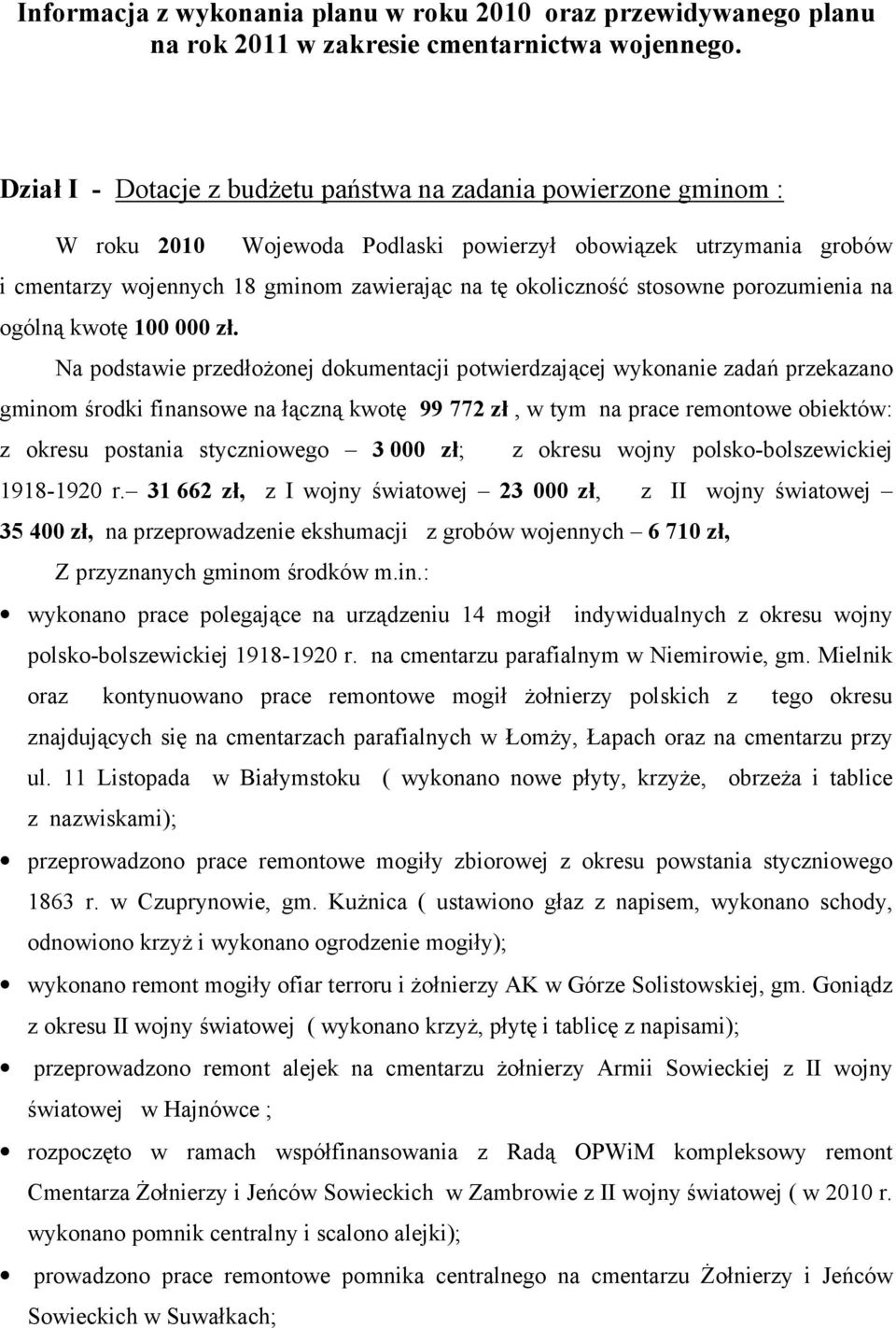 stosowne porozumienia na ogólną kwotę 100 000 zł.