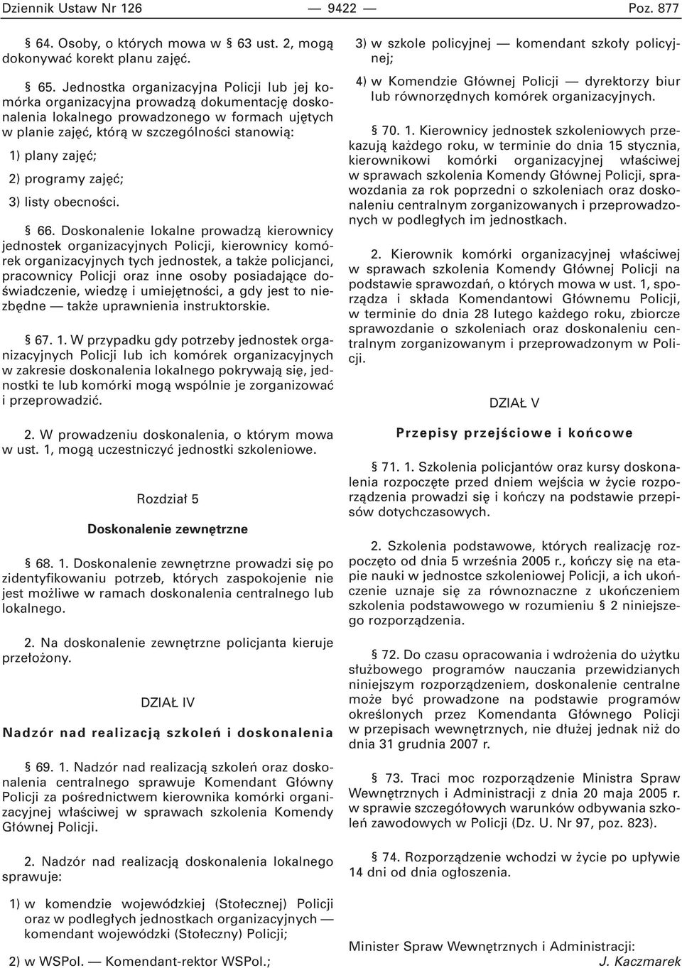 ç; 2) programy zaj ç; 3) listy obecnoêci. 66.