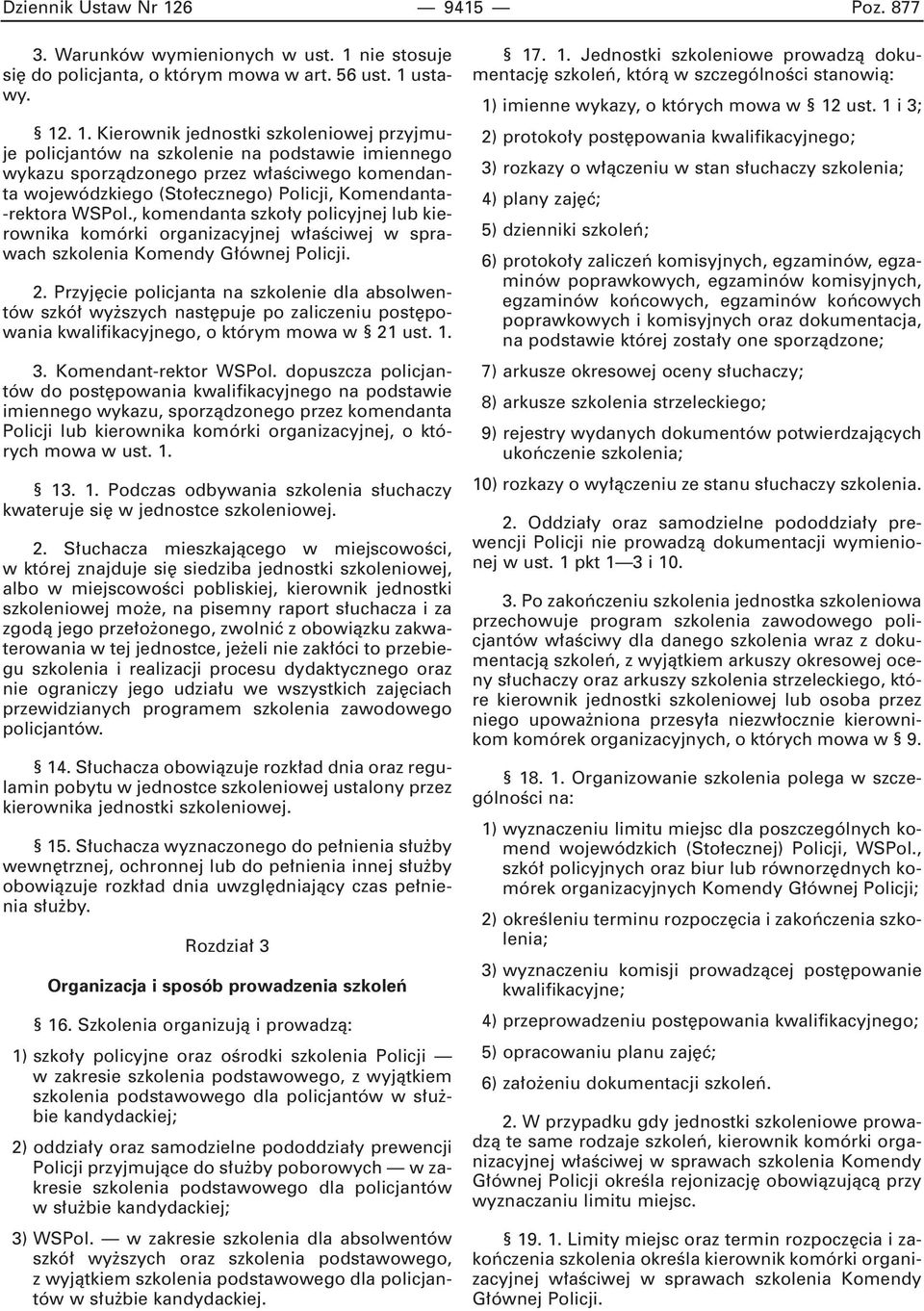 nie stosuje si do policjanta, o którym mowa w art. 56 ust. 1 