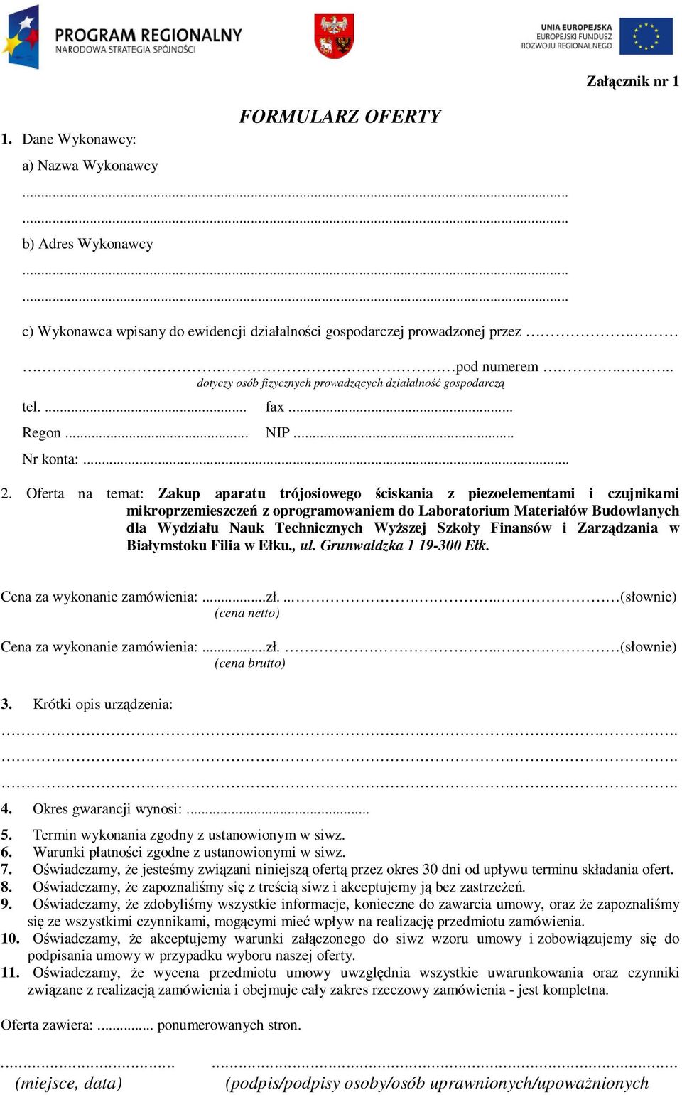 Oferta na temat: Zakup aparatu trójosiowego ściskania z piezoelementami i czujnikami mikroprzemieszczeń z oprogramowaniem do Laboratorium Materiałów Budowlanych dla Wydziału Nauk Technicznych WyŜszej