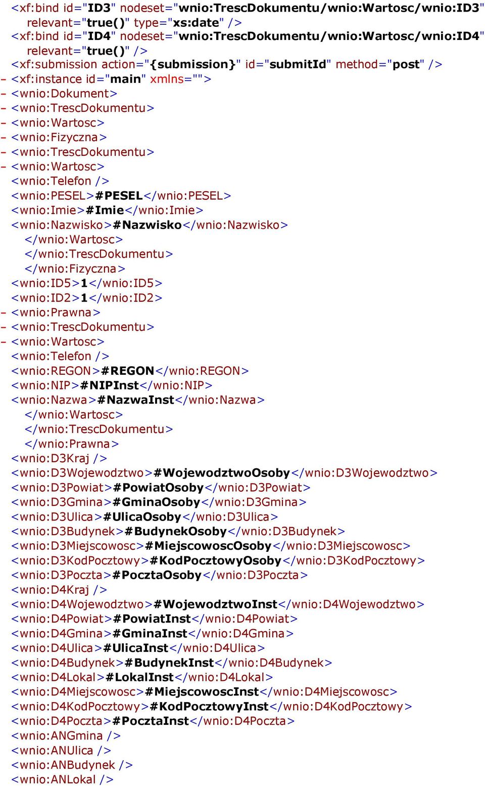 <wnio:trescdokumentu> - <wnio:wartosc> <wnio:telefon /> <wnio:pesel>#pesel</wnio:pesel> <wnio:imie>#imie</wnio:imie> <wnio:nazwisko>#nazwisko</wnio:nazwisko> </wnio:wartosc> </wnio:trescdokumentu>