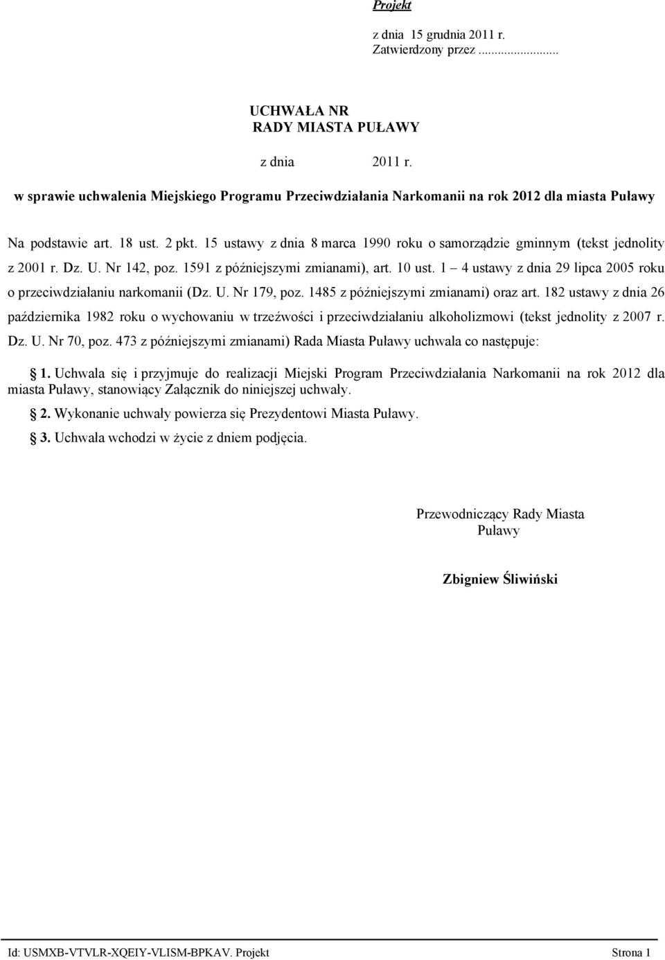 15 ustawy z dnia 8 marca 199 roku o samorządzie gminnym (tekst jednolity z 2001 r. Dz. U. Nr 142, poz. 1591 z późniejszymi zmianami), art. 1ust.