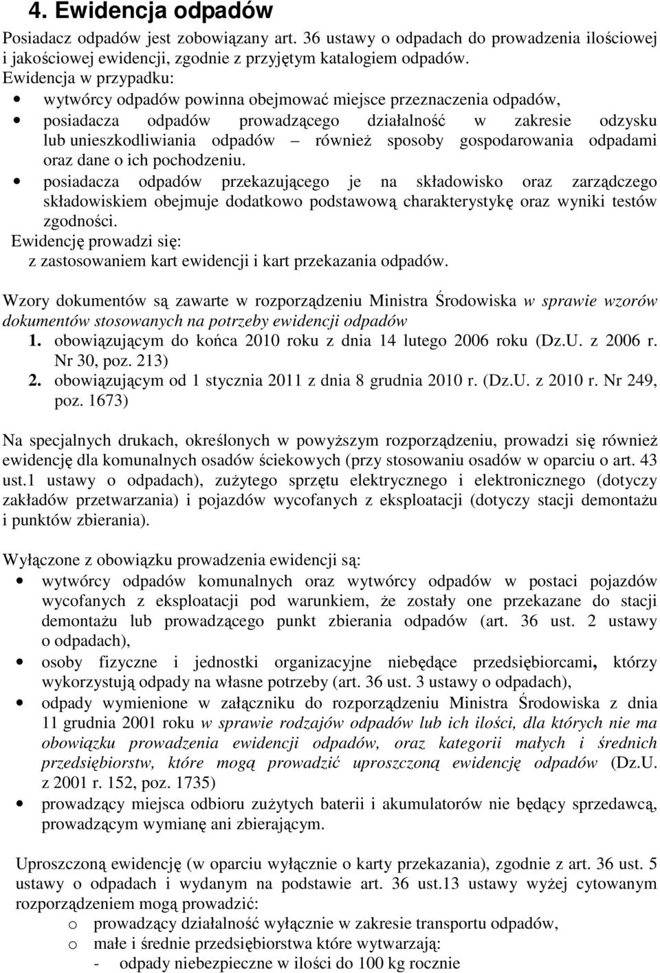 gospodarowania odpadami oraz dane o ich pochodzeniu.