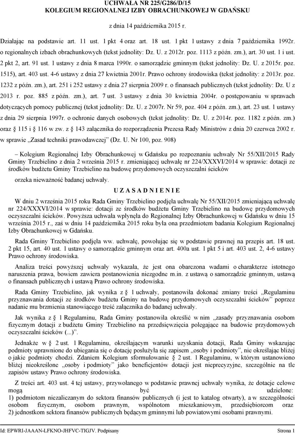 1 ustawy z dnia 8 marca 1990r. o samorządzie gminnym (tekst jednolity: Dz. U. z 2015r. poz. 1515), art. 403 ust. 4-6 ustawy z dnia 27 kwietnia 2001r.