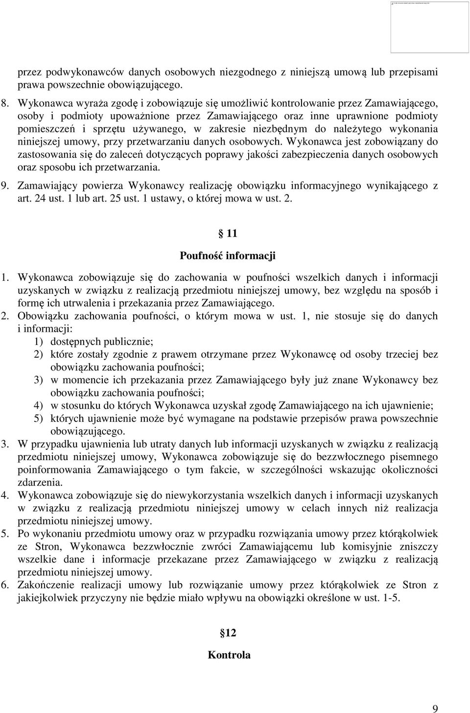 zakresie niezbędnym do należytego wykonania niniejszej umowy, przy przetwarzaniu danych osobowych.