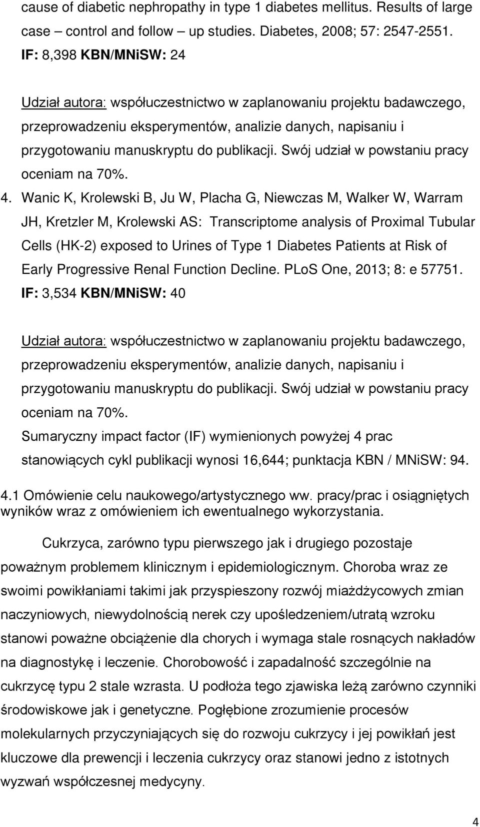 Swój udział w powstaniu pracy oceniam na 70%. 4.
