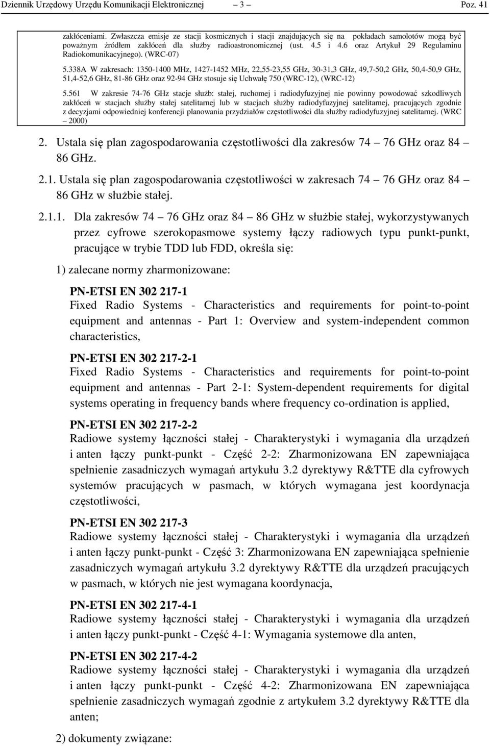 6 oraz Artykuł 29 Regulamiu Radiokomuikacyjego). (WRC-07) 5.