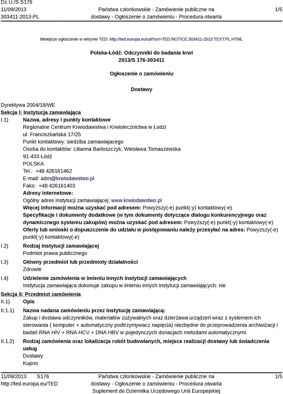 1) Nazwa, adresy i punkty kontaktowe Regionalne Centrum Krwiodawstwa i Krwiolecznictwa w Łodzi ul.