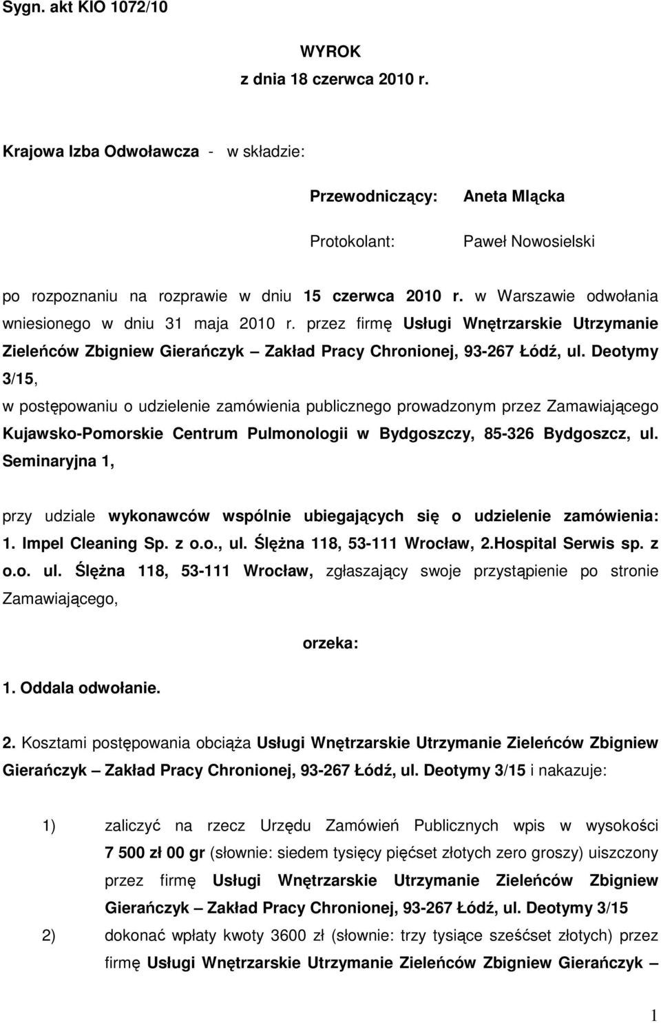 w Warszawie odwołania wniesionego w dniu 31 maja 2010 r. przez firmę Usługi Wnętrzarskie Utrzymanie Zieleńców Zbigniew Gierańczyk Zakład Pracy Chronionej, 93-267 Łódź, ul.