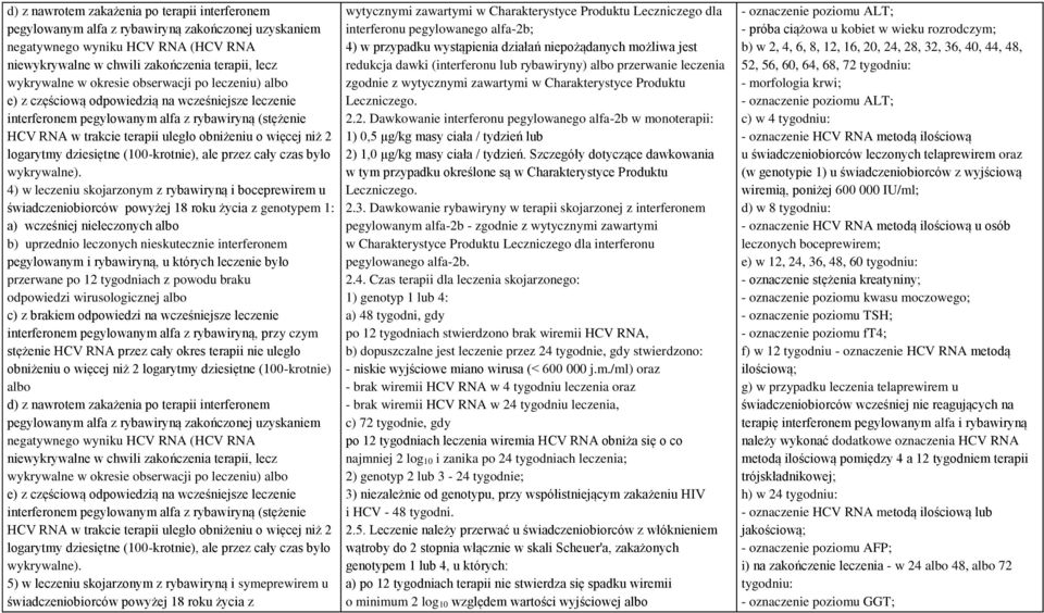 logarytmy dziesiętne (100-krotnie), ale przez cały czas było wykrywalne).