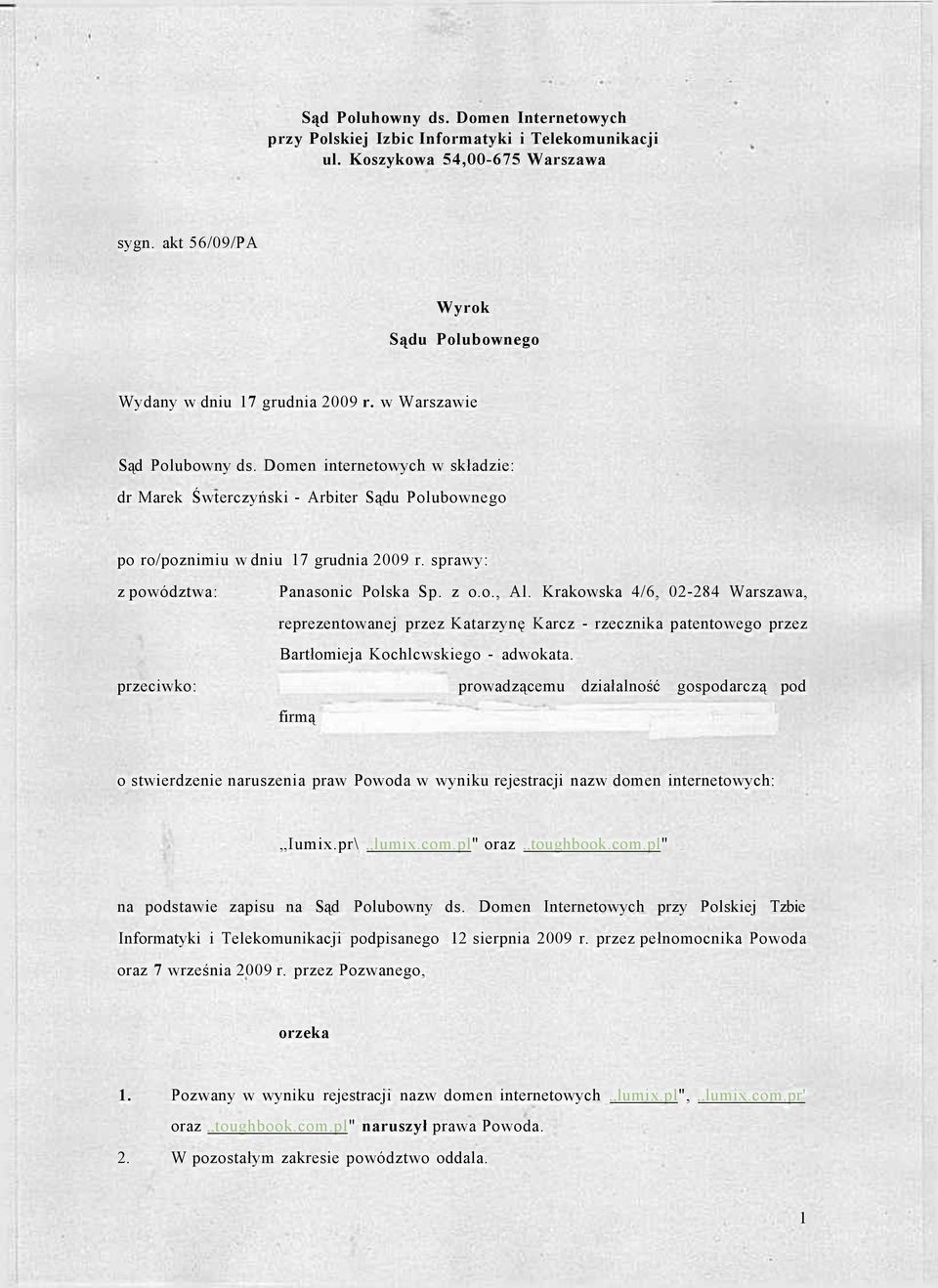 Krakowska 4/6, 02-284 Warszawa, reprezentowanej przez Katarzynę Karcz - rzecznika patentowego przez Bartłomieja Kochlcwskiego - adwokata.