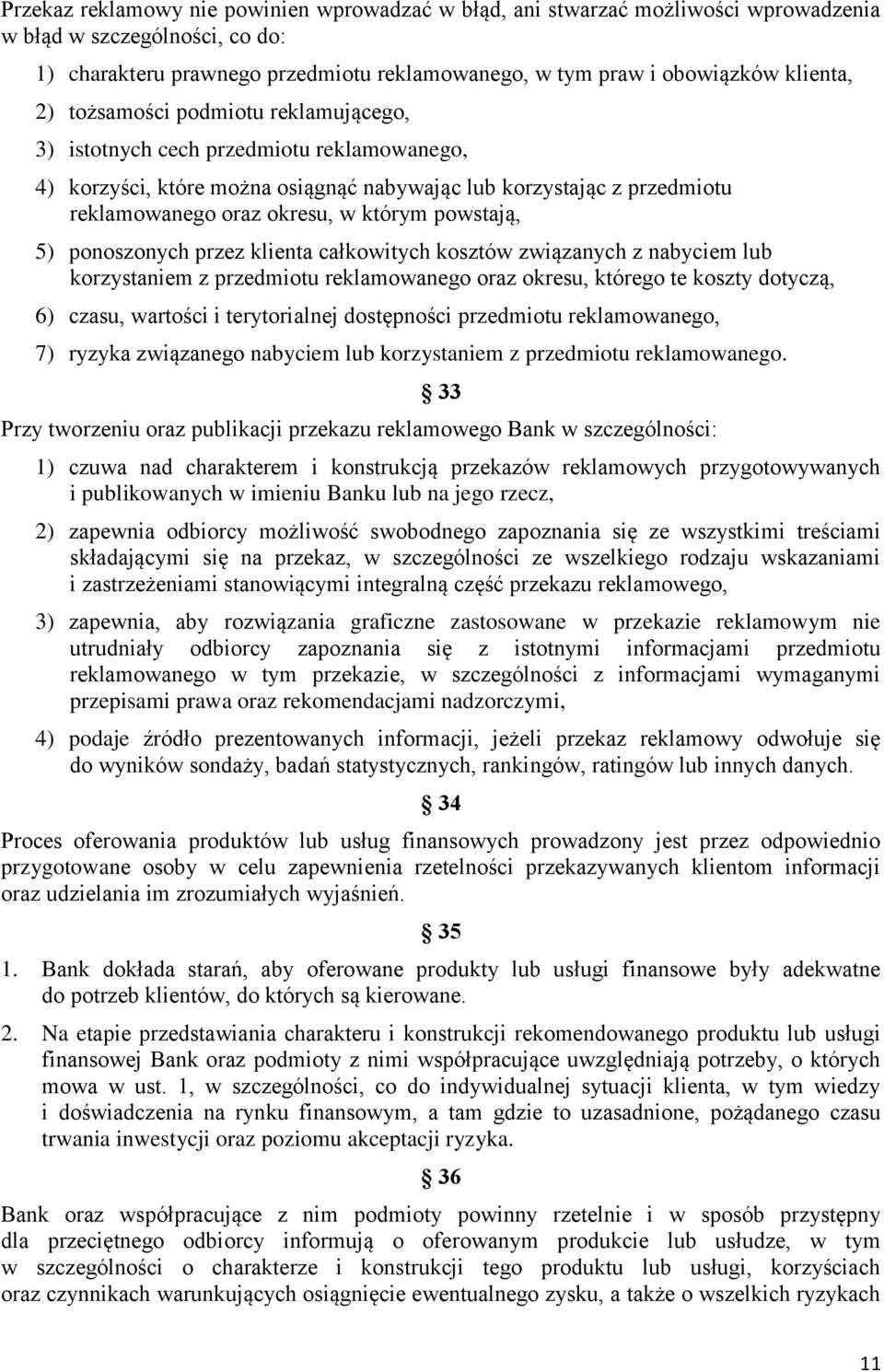 powstają, 5) ponoszonych przez klienta całkowitych kosztów związanych z nabyciem lub korzystaniem z przedmiotu reklamowanego oraz okresu, którego te koszty dotyczą, 6) czasu, wartości i terytorialnej