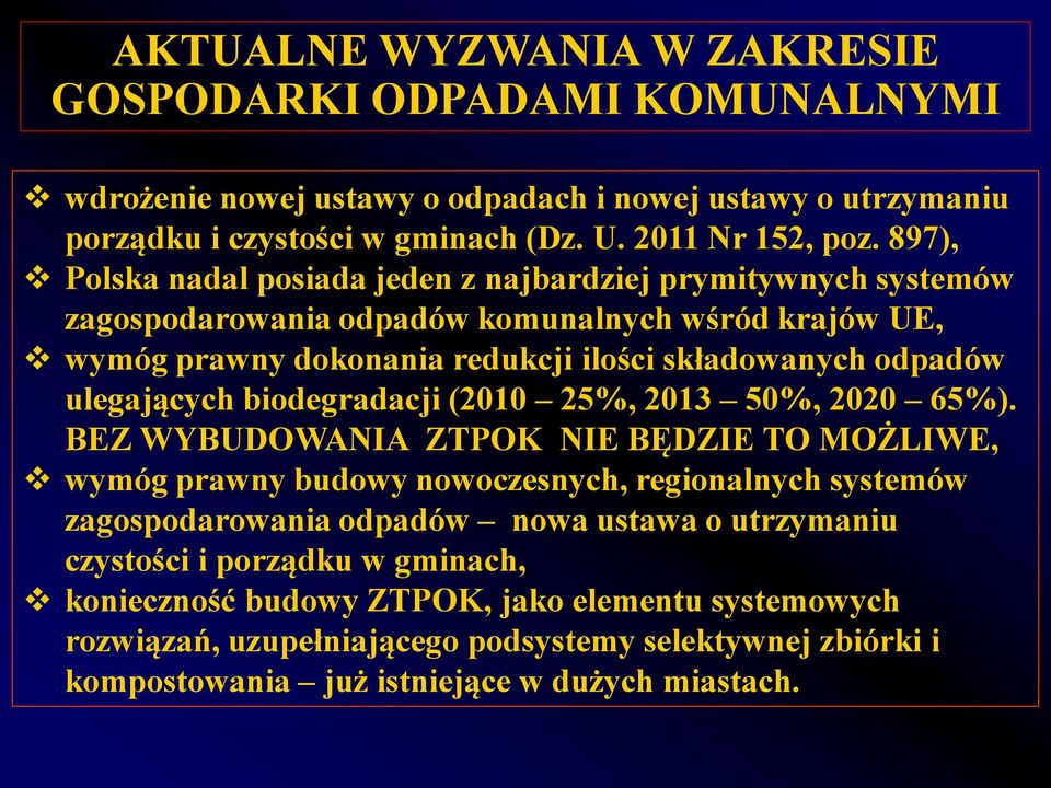 ulegających biodegradacji (2010 25%, 2013 50%, 2020 65%).