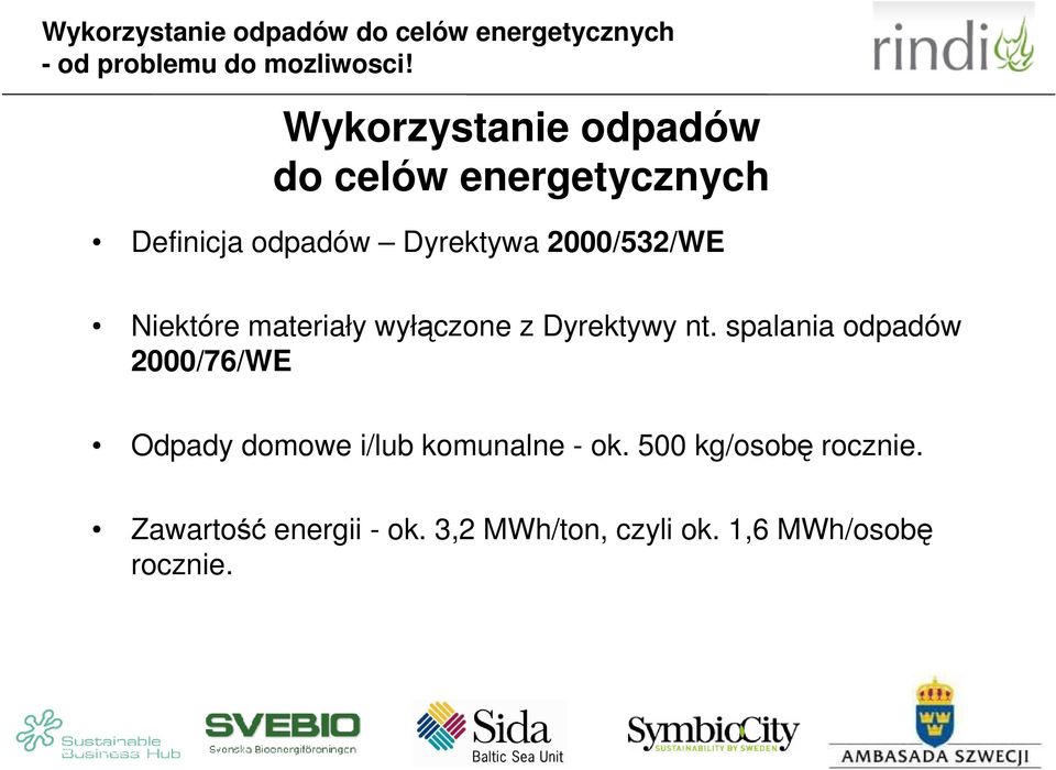 spalania odpadów 2000/76/WE Odpady domowe i/lub komunalne - ok.