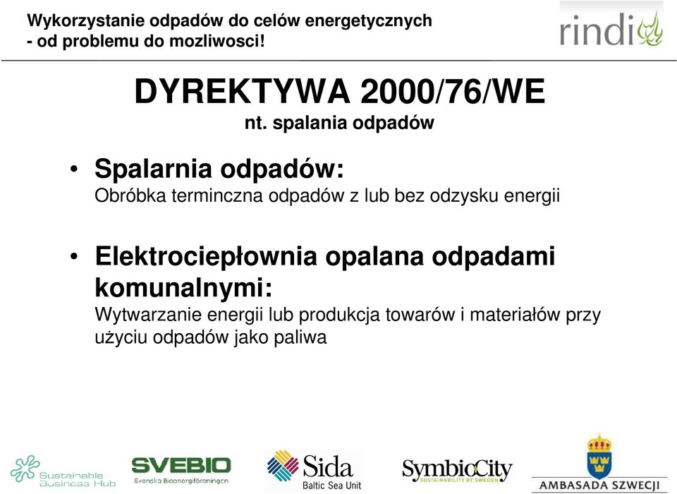 lub bez odzysku energii Elektrociepłownia opalana odpadami