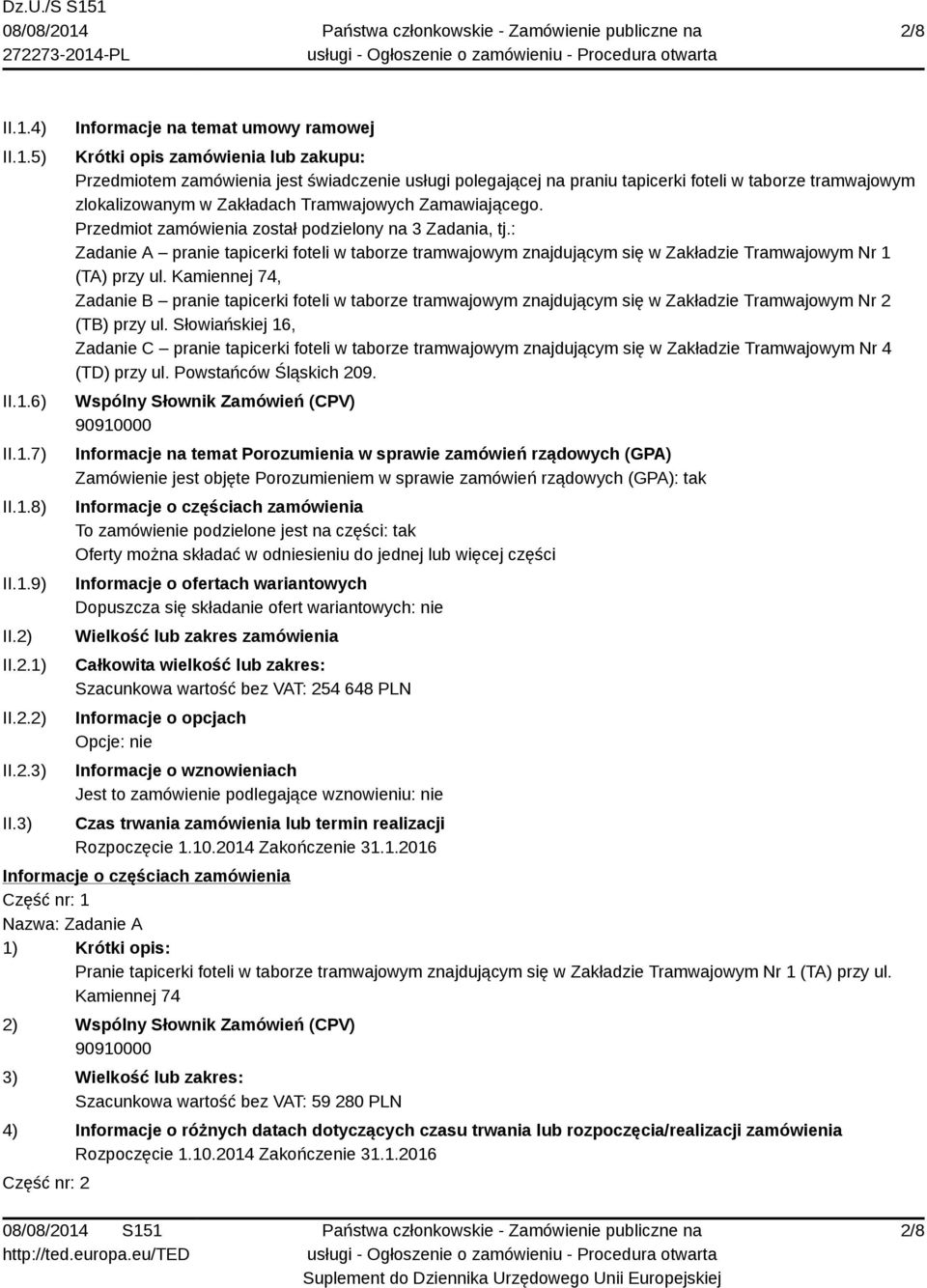 Zakładach Tramwajowych Zamawiającego. Przedmiot zamówienia został podzielony na 3 Zadania, tj.