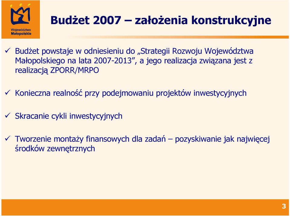 ZPORR/MRPO Konieczna realność przy podejmowaniu projektów inwestycyjnych Skracanie cykli