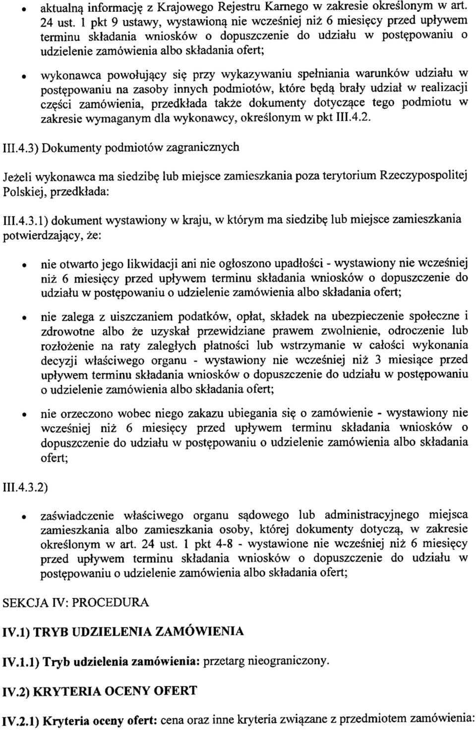 wykazywaniu spełniania warunków udziału w pstępwaniu na zasby innych pdmitów, które będą brały udział w realizacji części zamówienia, przedkłada także dkumenty dtyczące teg pdmitu w zakresie