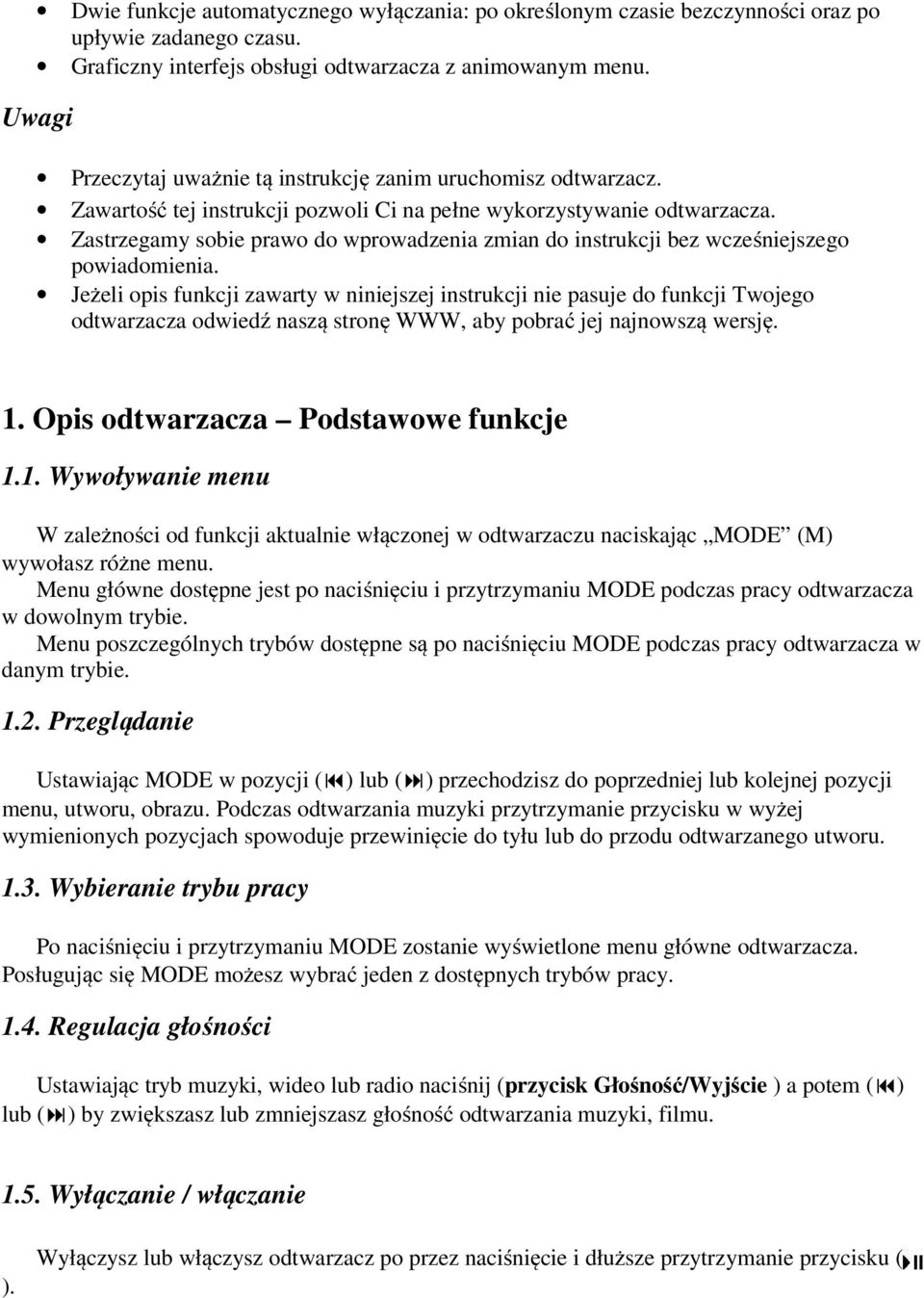 Zastrzegamy sobie prawo do wprowadzenia zmian do instrukcji bez wcześniejszego powiadomienia.