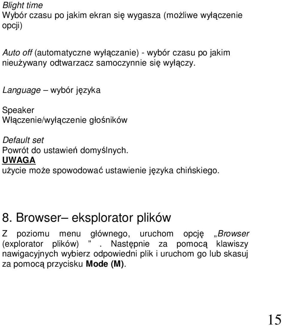 Language wybór języka Speaker Włączenie/wyłączenie głośników Default set Powrót do ustawień domyślnych.