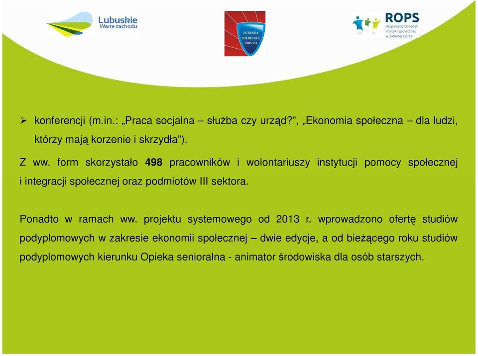 sektora. Ponadto w ramach ww. projektu systemowego od 2013 r.