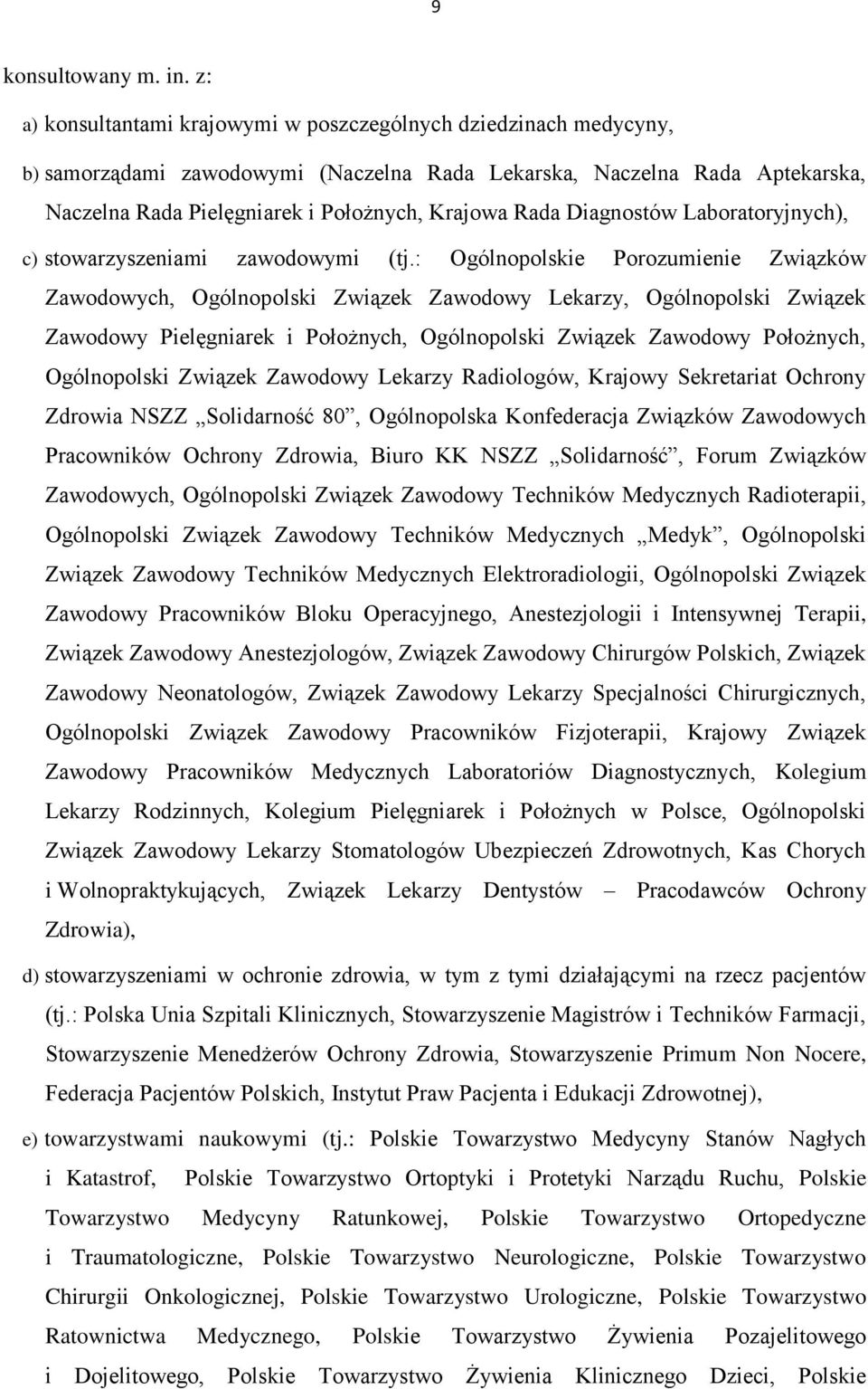 Diagnostów Laboratoryjnych), c) stowarzyszeniami zawodowymi (tj.