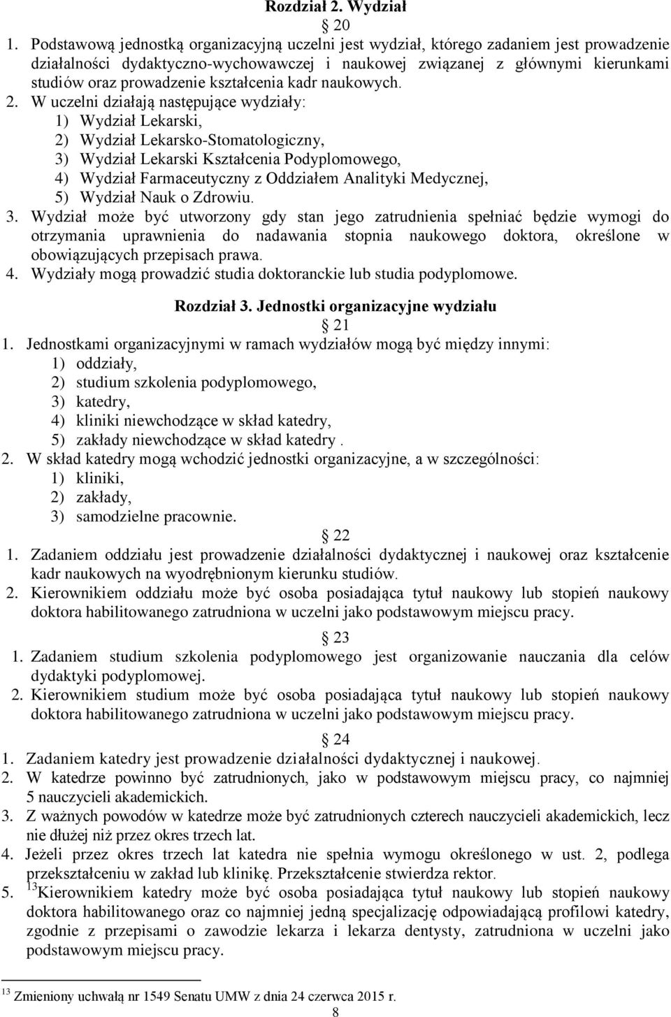kształcenia kadr naukowych. 2.