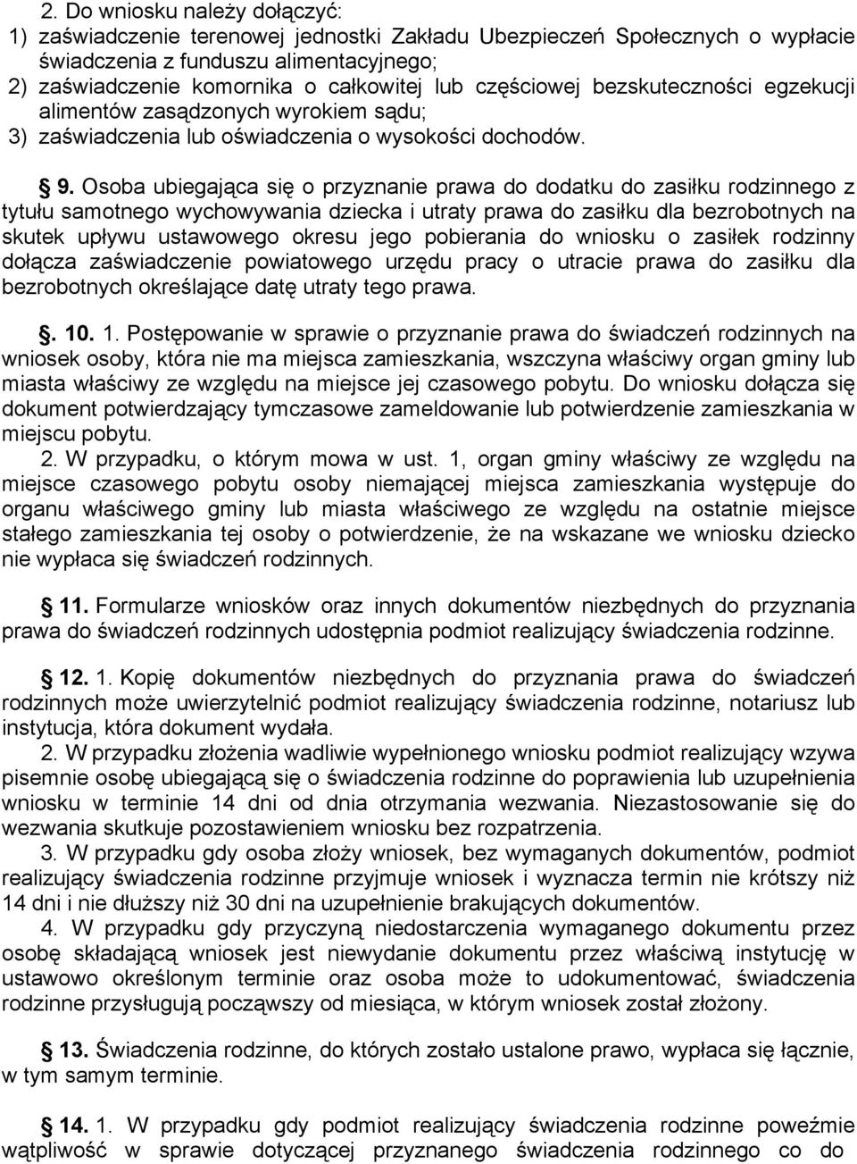Osoba ubiegająca się o przyznanie prawa do dodatku do zasiłku rodzinnego z tytułu samotnego wychowywania dziecka i utraty prawa do zasiłku dla bezrobotnych na skutek upływu ustawowego okresu jego