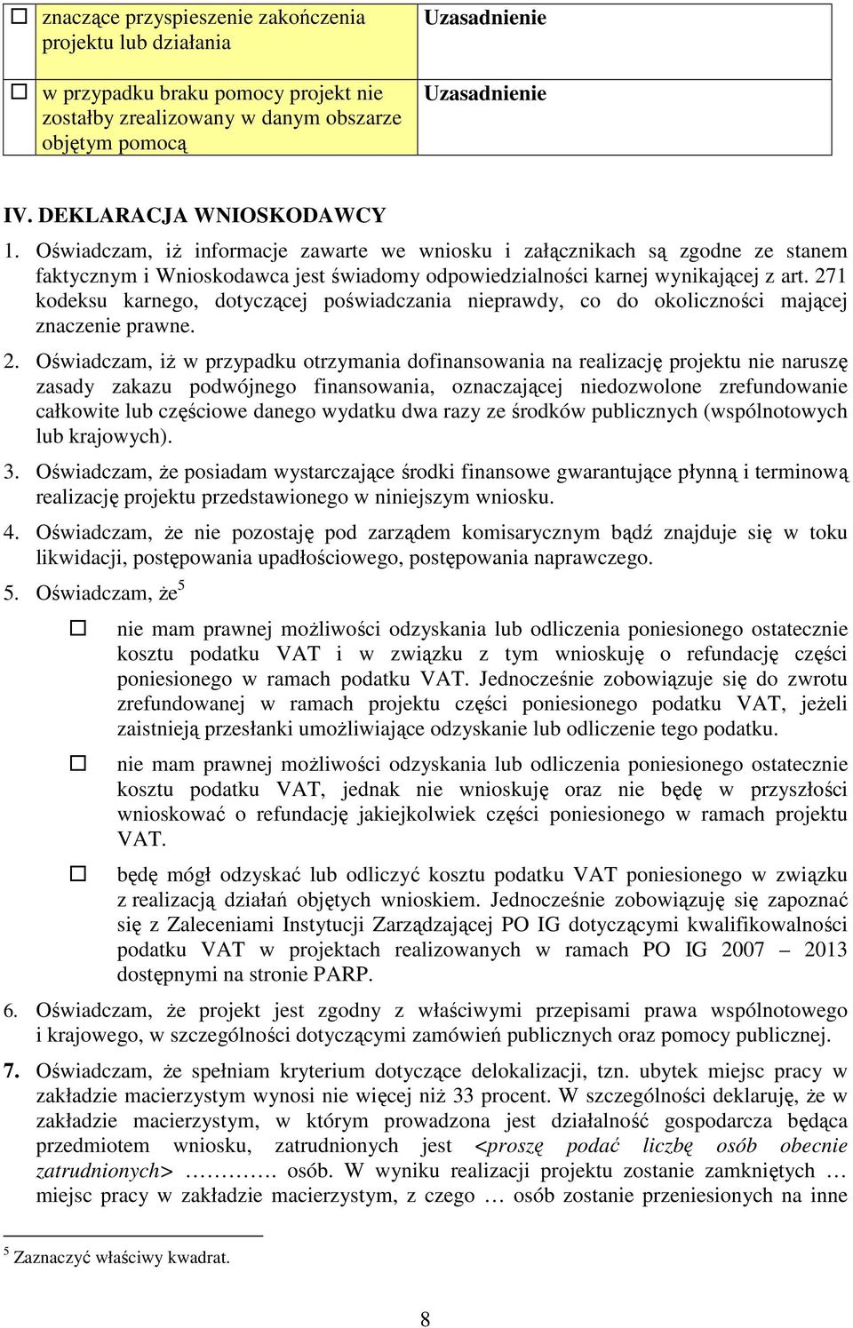 27 kodeksu karnego, dotyczącej poświadczania nieprawdy, co do okoliczności mającej znaczenie prawne. 2.