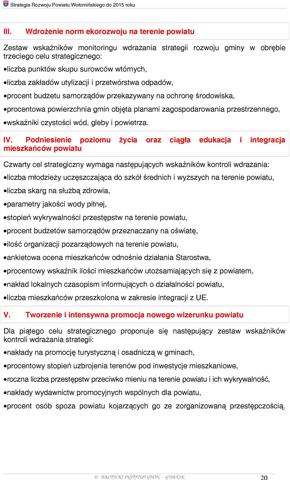 zakładów utylizacji i przetwórstwa odpadów, procent budżetu samorządów przekazywany na ochronę środowiska, procentowa powierzchnia gmin objęta planami zagospodarowania przestrzennego, wskaźniki