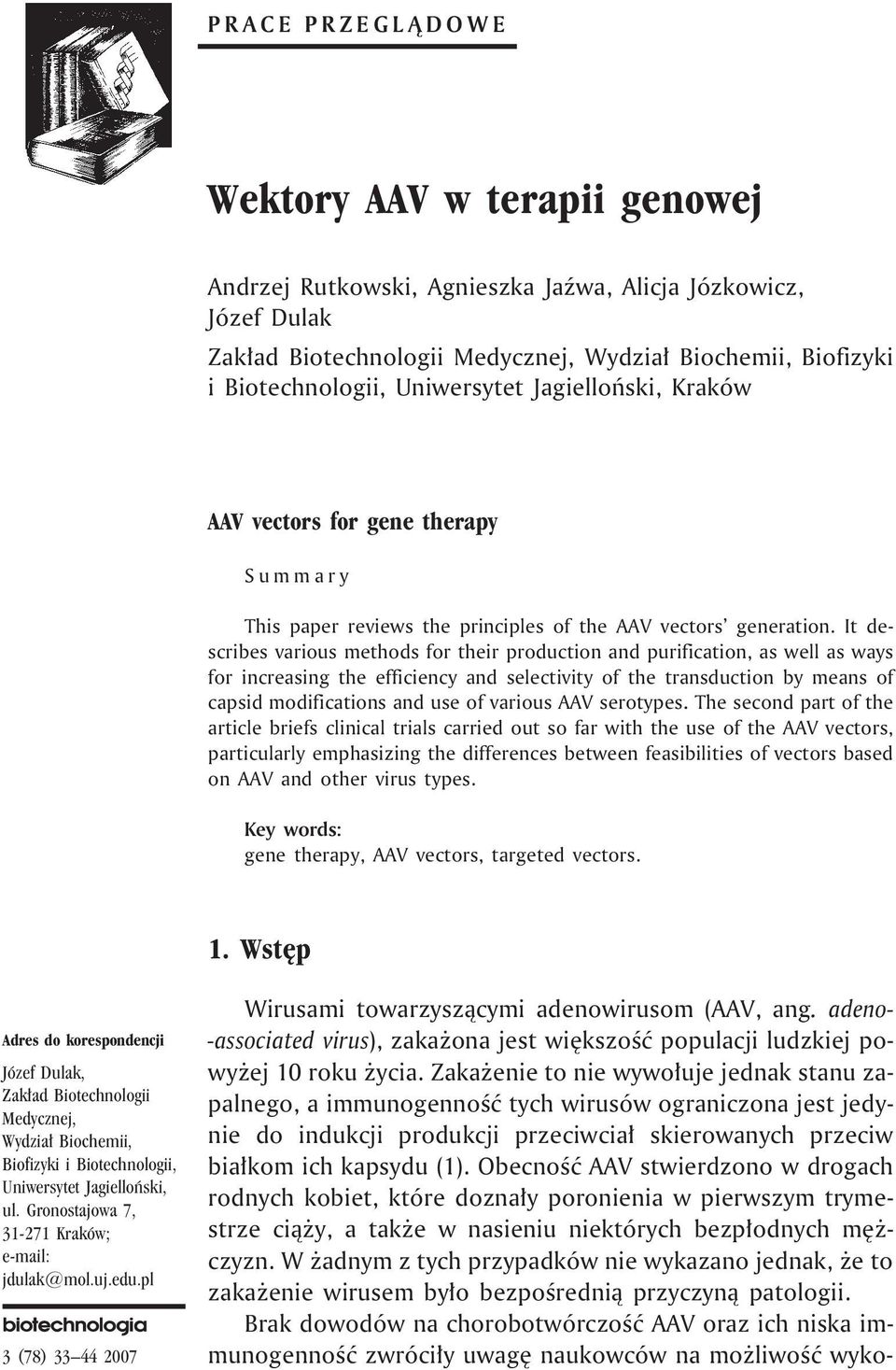 It describes various methods for their production and purification, as well as ways for increasing the efficiency and selectivity of the transduction by means of capsid modifications and use of