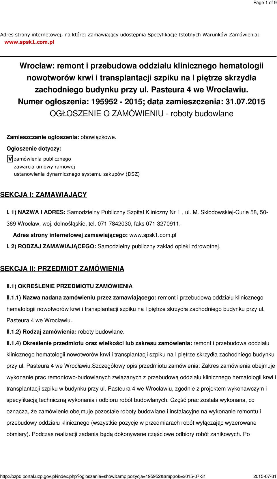 Numer ogłoszenia: 195952-2015; data zamieszczenia: 31.07.2015 OGŁOSZENIE O ZAMÓWIENIU - roboty budowlane Zamieszczanie ogłoszenia: obowiązkowe.