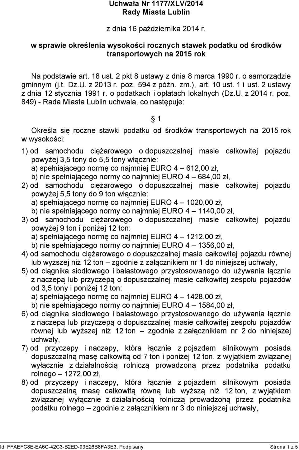 594 z późn. zm.), art. 10 ust. 1 i ust. 2 ustawy z dnia 12 stycznia 1991 r. o podatkach i opłatach lokalnych (Dz.U. z 2014 r. poz.