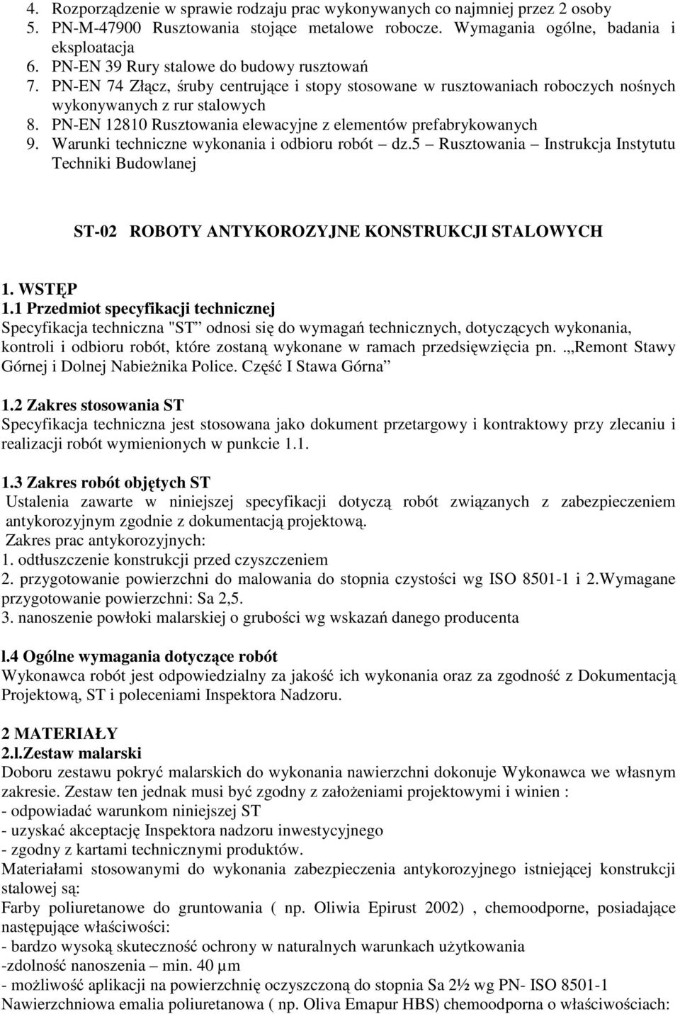 PN-EN 12810 Rusztowania elewacyjne z elementów prefabrykowanych 9. Warunki techniczne wykonania i odbioru robót dz.